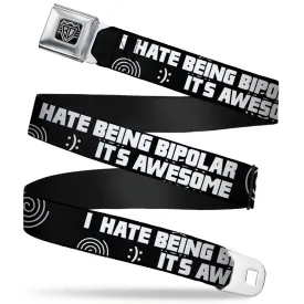 Seatbelt Belt - I HATE BEING BIPOLAR-IT'S AWESOME Black/White