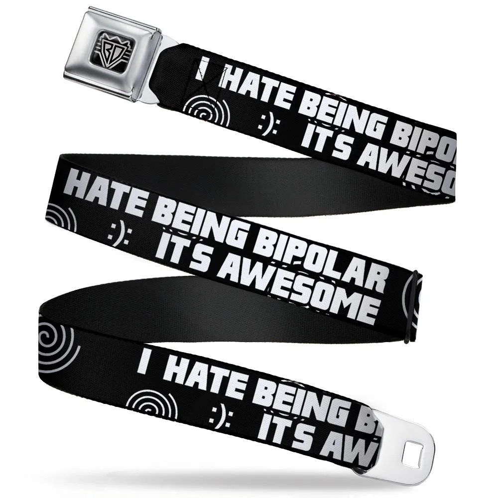 Seatbelt Belt - I HATE BEING BIPOLAR-IT'S AWESOME Black/White